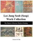 Lee Jung Seob (Seop) Work Collection: The Master of Korean Modern Painting Cover Image