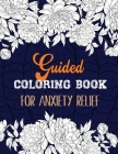 Guided Coloring Book for Anxiety Relief: Adult Coloring Book by Number for Anxiety Relief, Scripture Coloring Book for Adults & Teens Beginners, Books By Rns Coloring Studio Cover Image