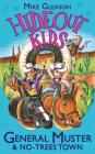 General Muster & No-Trees Town: Book 2 (Hideout Kids #2) By Mike Gleason, Victoria Taylor (Illustrator) Cover Image