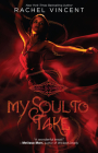 My Soul to Take (Soul Screamers #1) By Rachel Vincent Cover Image