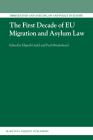 The First Decade of EU Migration and Asylum Law (Immigration and Asylum Law and Policy in Europe #24) Cover Image