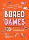 Bored Games: 100+ In-Person and Online Games to Keep Everyone Entertained By Adams Media Cover Image