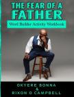 The Fear of a Father- Word Builder Activity Workbook: Word Builder By Rixon O. Campbell, Okyere Bonna Cover Image