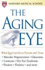 The Aging Eye By Harvard Medical School Cover Image