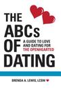 The ABCs of Dating: A Guide to Love and Dating for the Openhearted By Brenda a. Lewis Cover Image