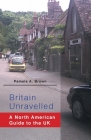 Britain Unravelled: A North American Guide to the UK Cover Image