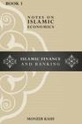 Notes on Islamic Economics: Islamic Finance and Banking By Monzer Kahf Cover Image