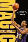 Magic: The Life of Earvin “Magic” Johnson By Roland Lazenby Cover Image
