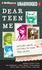 Dear Teen Me: Authors Write Letters to Their Teen Selves (True Stories) By E. Kristin Anderson, Miranda Kenneally, Julia Whelan (Read by) Cover Image