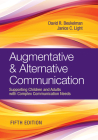 Augmentative & Alternative Communication: Supporting Children and Adults with Complex Communication Needs By David R. Beukelman (Editor), Janice C. Light (Editor) Cover Image