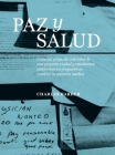 Paz y Salud: Cómo un grupo de activistas de una pequeña ciudad y estudiantes universitarios propusieron cambiar la atención médica By Charles Barber, Jeanne Criscola (Designed by), Carol Luján (Translator) Cover Image