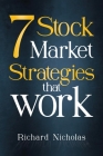 7 Stockmarket Strategies that work: Proven ways of making money from the markets By Richard Nicholas, Anywhere Trader Cover Image