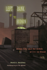 Left Bank of the Hudson: Jersey City and the Artists of 111 1st Street By David J. Goodwin Cover Image