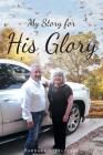 My Story for His Glory Cover Image