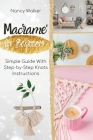 Macrame' for Beginners: Simple Guide With Step-by-Step Knots Instructions Cover Image