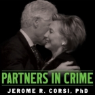 Partners in Crime Lib/E: The Clintons' Scheme to Monetize the White House for Personal Profit Cover Image