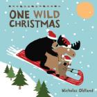 One Wild Christmas (Life in the Wild #6) By Nicholas Oldland, Nicholas Oldland (Illustrator) Cover Image