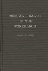 Mental Health in the Workplace: An Employer's and Manager's Guide By Donna R. Kemp Cover Image