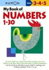 My Book of Numbers, 1-30 (Kumon's Practice Books) By Kumon Publishing (Manufactured by) Cover Image