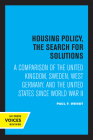 Housing Policy, the Search for Solutions: A Comparison of the United Kingdom, Sweden, West Germany, and the United States since World War II Cover Image
