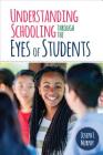 Understanding Schooling Through the Eyes of Students By Joseph F. Murphy Cover Image