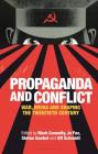 Propaganda and Conflict: War, Media and Shaping the Twentieth Century (International Library of Twentieth Century History) Cover Image