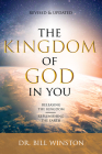 The Kingdom of God in You Revised and Updated: Releasing the Kingdom-Replenishing the Earth By Bill Winston Cover Image