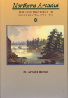 Northern Arcadia: Foreign Travelers in Scandinavia, 1765 - 1815 By Professor Emeritus H.  Arnold Barton, Ph.D., B.A. Cover Image