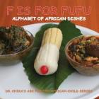 F is for Fufu: Alphabet of African Dishes Cover Image