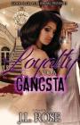 Loyalty To A Gangsta By John L. Rose Cover Image
