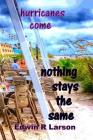Nothing Stays the Same By Edwin R. Larson Cover Image