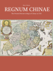 Regnum Chinae: The Printed Western Maps of China to 1735 (Explokart Studies in the History of Cartography #21) By Marco Caboara Cover Image
