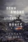 Down Among the Sticks and Bones (Wayward Children #2) Cover Image