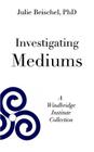 Investigating Mediums Cover Image