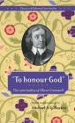 To honour God: The spirituality of Oliver Cromwell (Classics of Reformed Spirituality #1) Cover Image
