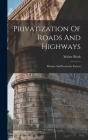 Privatization Of Roads And Highways: Human And Economic Factors By Walter Block Cover Image