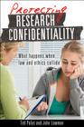 Protecting Research Confidentiality: What Happens When Law and Ethics Collide Cover Image