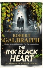 The Ink Black Heart (A Cormoran Strike Novel) By Robert Galbraith Cover Image