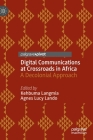 Digital Communications at Crossroads in Africa: A Decolonial Approach By Kehbuma Langmia (Editor), Agnes Lucy Lando (Editor) Cover Image