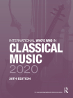 International Who's Who in Classical Music 2020 By Europa Publications (Editor) Cover Image