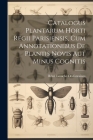 Catalogus Plantarum Horti Regii Parisiensis, Cum Annotationibus De Plantis Novis Aut Minus Cognitis By Réné Louiche Desfontaines Cover Image