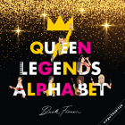 Queen Legends Alphabet By Beck Feiner, Beck Feiner (Illustrator), Alphabet Legends (Created by) Cover Image