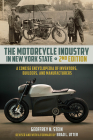 The Motorcycle Industry in New York State, Second Edition: A Concise Encyclopedia of Inventors, Builders, and Manufacturers (Excelsior Editions) Cover Image