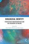 Biological Identity: Perspectives from Metaphysics and the Philosophy of Biology (History and Philosophy of Biology) Cover Image