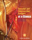 Vascular and Endovascular Surgery at a Glance By Morgan McMonagle, Matthew Stephenson Cover Image