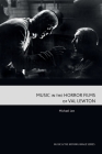 Music in the Horror Films of Val Lewton (Music and the Moving Image) Cover Image