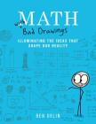 Math with Bad Drawings: Illuminating the Ideas That Shape Our Reality By Ben Orlin Cover Image