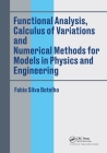 Functional Analysis, Calculus of Variations and Numerical Methods for Models in Physics and Engineering By Fabio Silva Botelho Cover Image