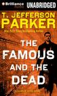 The Famous and the Dead (Charlie Hood Novels (Audio)) By T. Jefferson Parker, David Colacci (Read by) Cover Image