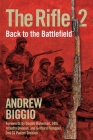The Rifle 2: Back to the Battlefield By Andrew Biggio, Louis Zoghby (Foreword by), Donald Halverson (Foreword by), Ed Cottrell (Foreword by), Gerhard Femppel (Foreword by) Cover Image